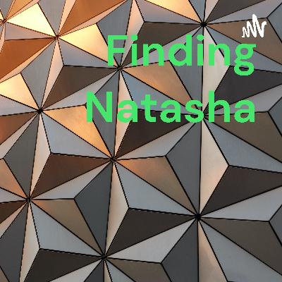 Why are we trying to find Natasha?