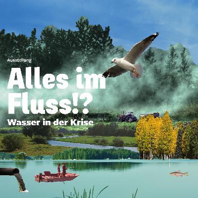 #01 Wasserausstellung | Der Bodensee - Vollversorger einer ganzen Region