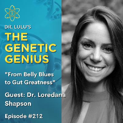 FROM BELLY BLUES TO GUT GREATNESS WITH DR. LOREDANA SHAPSON