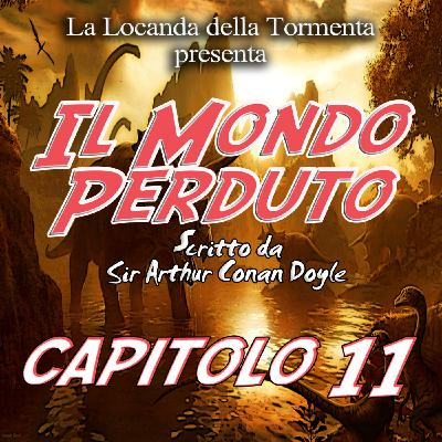 Il mondo Perduto - Capitolo 11 Il mondo Perduto - Capitolo 11