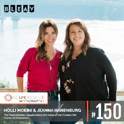 Holli Moeini & Jeanna Hanenburg — The Final Episode: Appreciating the Value of the Content We Create as Podcasters Holli Moeini & Jeanna Hanenburg — The Final Episode: Appreciating the Value of the Content We Create as Podcasters