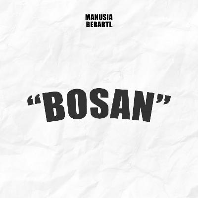 15. semua akan bosan pada waktunya 15. semua akan bosan pada waktunya