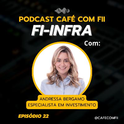 #22 - 5ª Temporada: Fundos de Infraestrutura com Andressa