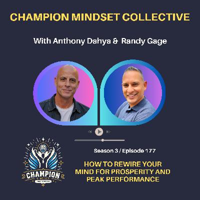 S3-E177 - Rewire Your Mind for Success & Prosperity With Randy Gage