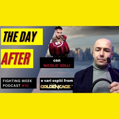 Fighting Week podcast #10 - The Day After Golden Cage
