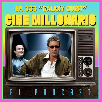 333 - Galaxy Quest. Ciclo: Sé cuál es pero no la he visto