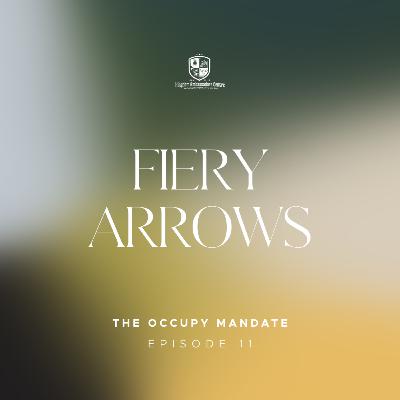The Occupy Mandate XI: Fiery Arrows The Occupy Mandate XI: Fiery Arrows