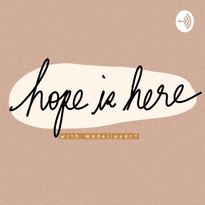 Hope Is Here with MadelineArt (Trailer)