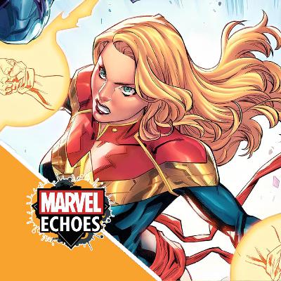 Captain Marvel: The Survivor, The Adjunct, and the Cost of a Name | Marvel Echoes Podcast Ep. 32 Captain Marvel: The Survivor, The Adjunct, and the Cost of a Name | Marvel Echoes Podcast Ep. 32