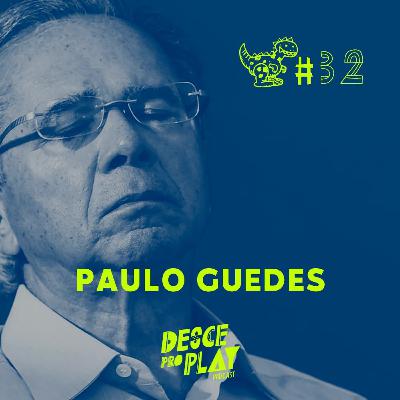 PAULO GUEDES - DESCE PRO PLAY - #32