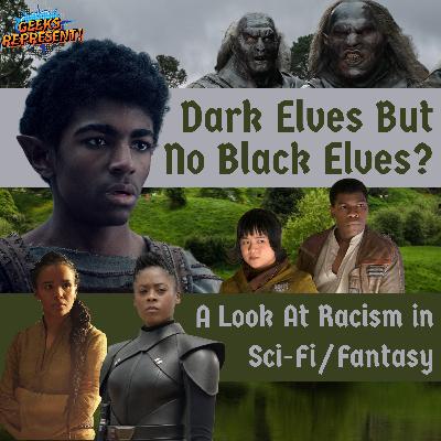 Dark Elves But No Black Elves?: A Look At Racism in Sci-Fi/Fantasy