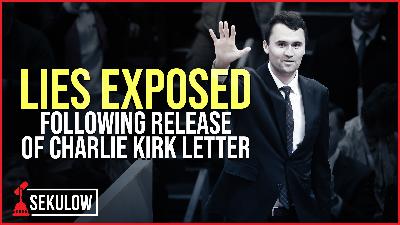 Lies Exposed Following Release of Charlie Kirk Letter