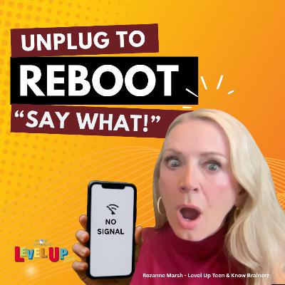 #97 UnPlug to REBOOT: What Happens to Your Brain When You Disconnect #97 UnPlug to REBOOT: What Happens to Your Brain When You Disconnect