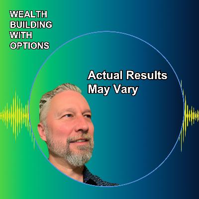 Ep32 - Actual Results May Vary Ep32 - Actual Results May Vary