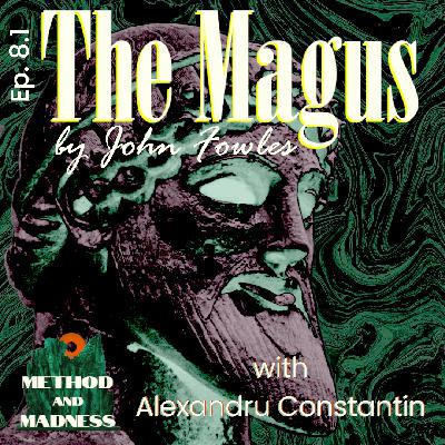 Ep. 8.1: THE MAGUS with Alexandru Constantin