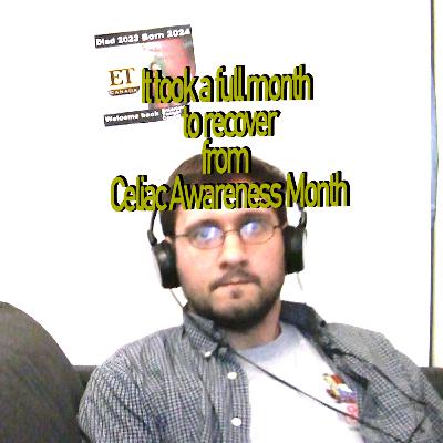 It took a full month to recover from Celiac Awareness Month It took a full month to recover from Celiac Awareness Month