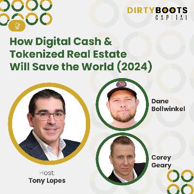 How Digital Cash & Tokenized Real Estate Will Save the World (2024)