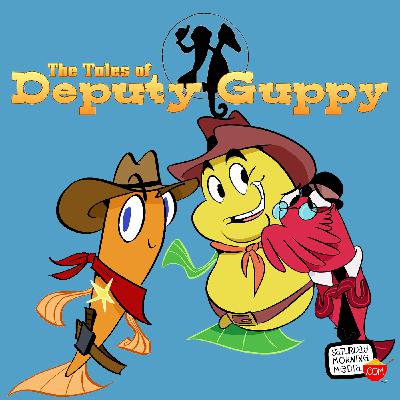 Who Could It Be?! - The Tales of Deputy Guppy #111 Who Could It Be?! - The Tales of Deputy Guppy #111