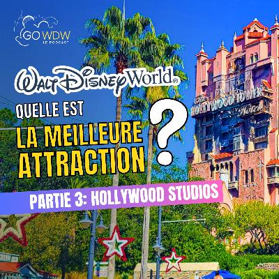 Ep.96: Quelle est LA MEILLEURE ATTRACTION de Walt Disney World ? Partie 3: Hollywood Studios