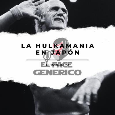 El Face Genérico #72 - La Hulkamania en Japón