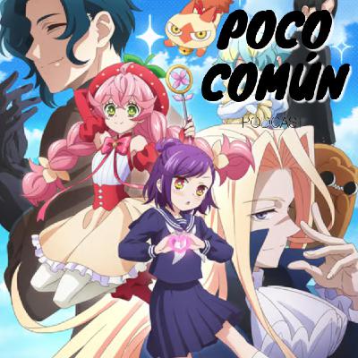 Poco Común Ep.266 Parte A "Mi Recuento de Anime de Otoño 2024"