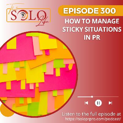 How To Manage Sticky Situations In PR