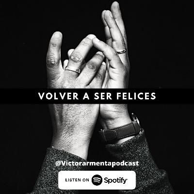 Volver a ser felices...