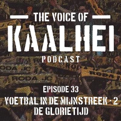S7E33 Voetbal in de Mijnstreek - De Glorietijd