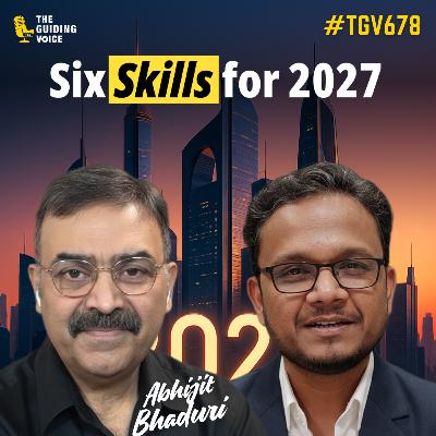 Six Skills That Will Guarantee Your Career Survival in 2027 and Beyond | Abhijit Bhaduri | #TGV678