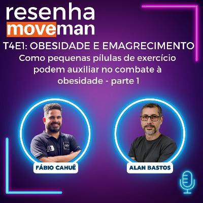 Resenha Moveman Obesidade e Emagrecimento: T4E1 - Pílulas de exercício e obesidade - pt 1