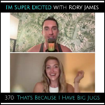 That's Because I Have Big Jugs (with Stephanie)