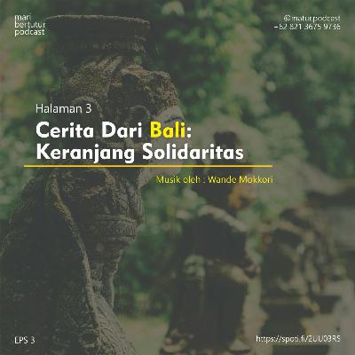 Halaman 3 : Cerita dari Bali a.k.a Keranjang Solidaritas