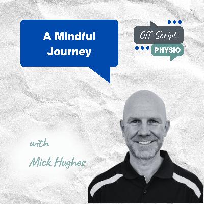 A Mindful Journey with Mick Hughes