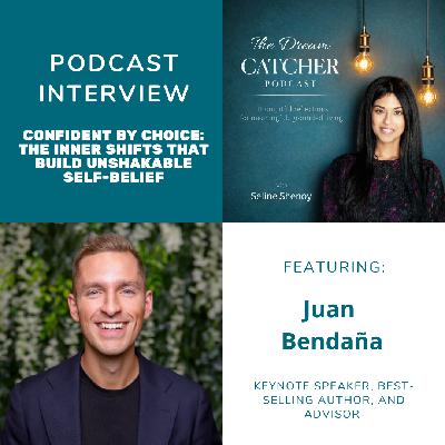 [Interview] Confident by Choice: The Inner Shifts That Build Unshakable Self-Belief (feat. Juan Bendaña)