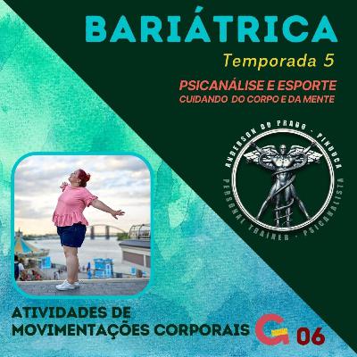 T5 #06 - BARIÁTRICA Orientações e Experiências - MOVIMENTAÇÕES CORPORAIS