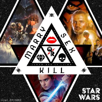 Star Wars - Marry, Sex, Kill: Picking the Best & Worst Films of the Skywalker Saga