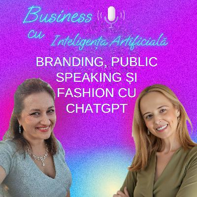 Cristina Badea: Branding, Public speaking și Fashion cu ChatGPT