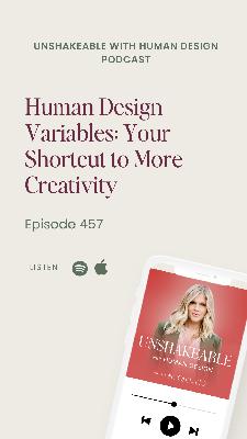 457: Human Design Variables - Your Shortcut to More Creativity