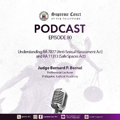 EPISODE 80: Understanding RA 7877 (Anti-Sexual Harassment Act) and RA 11313 (Safe Spaces Act)
