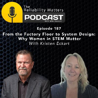 From the Factory Floor to System Design: Why Women in STEM Matter with Kristen Eckart - Episode 189 From the Factory Floor to System Design: Why Women in STEM Matter with Kristen Eckart - Episode 189
