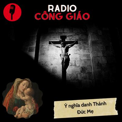 Ý Nghĩa Danh Thánh Đức Mẹ.