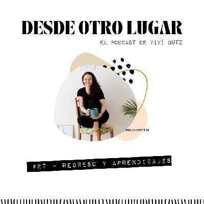 #27 Regreso y aprendizajes