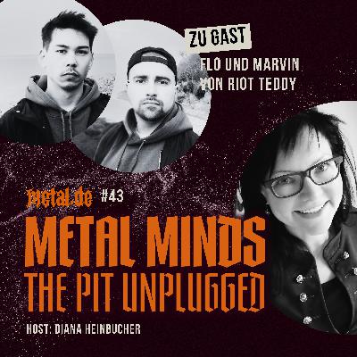 Metal Minds #43 mit Flo und Marvin von RIOT TEDDY