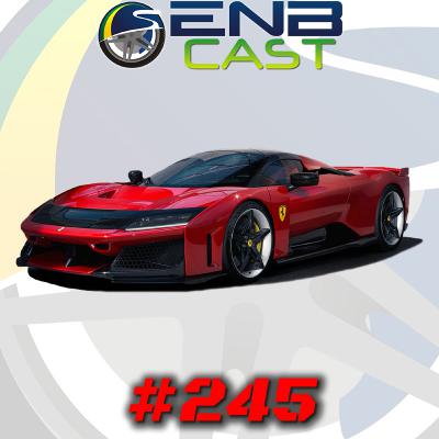 EnB Cast #245 - Ferrari F80