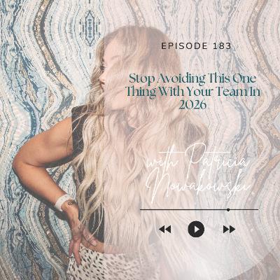 183. Stop Avoiding This One Thing With Your Team In 2026