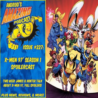 Issue #227: X-Men 97' Season 1 Spoilercast
