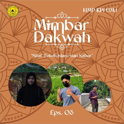 Eps 3 podcast: Mimbar dakwah (sifat tokoh islam dan sabar) Eps 3 podcast: Mimbar dakwah (sifat tokoh islam dan sabar)