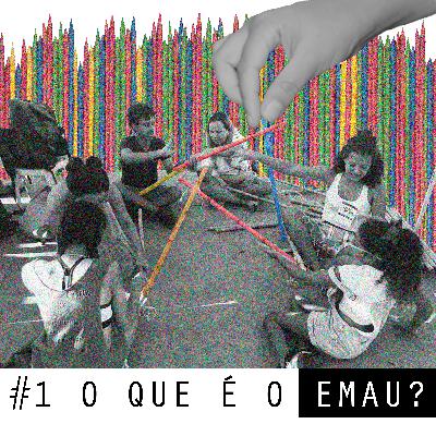 Episódio #1 - O que é o EMAU?