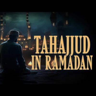 Tahajjud Prayers In Ramadan