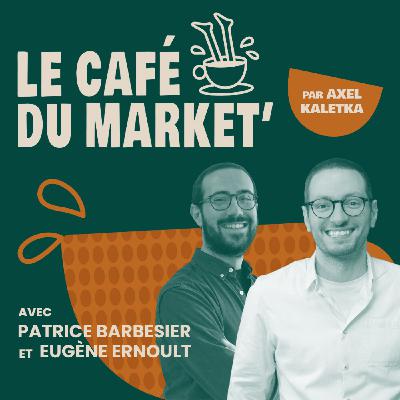 #150 Structurer une équipe marketing en croissance - avec Eugène Ernoult de Weglot et Patrice Barbesier